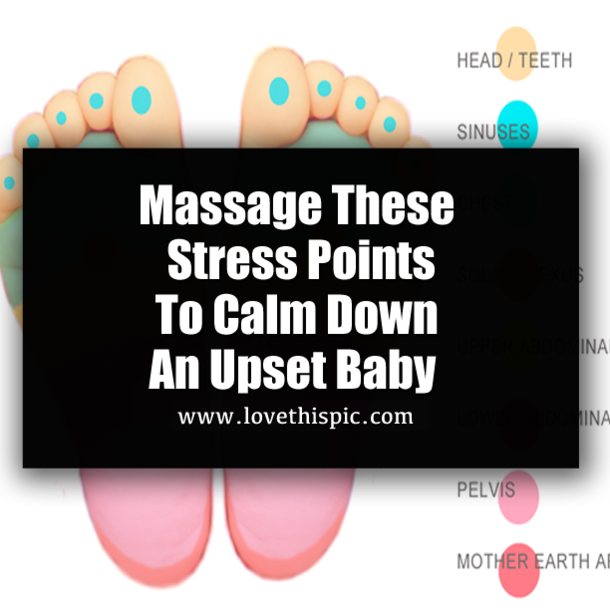 Massage These Stress Points To Calm Down An Upset Baby
