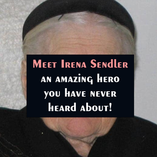 Meet Irena Sendler: an amazing hero you have never   heard about!
