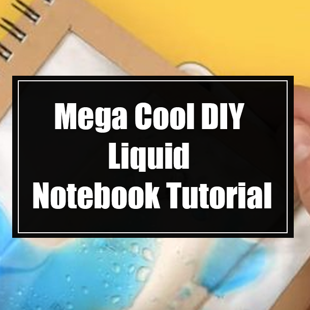 Mega Cool DIY Liquid Notebook Tutorial