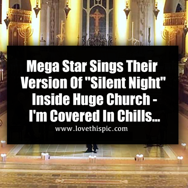 Mega Star Sings Their Version Of "Silent Night" Inside Huge Church - I'm Covered In Chills...