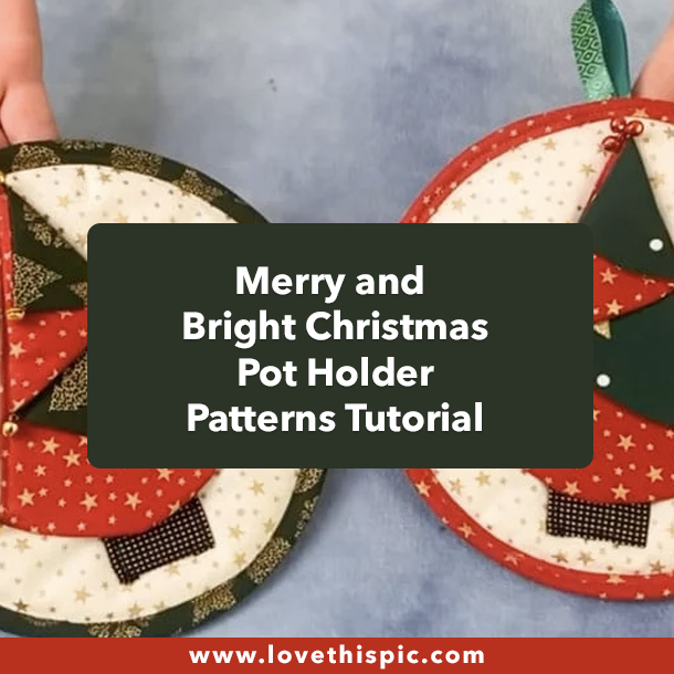 Merry and Bright Christmas Pot Holder Patterns Tutorial