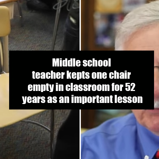 Middle school teacher kepts one chair empty in classroom for 52 years as an important lesson