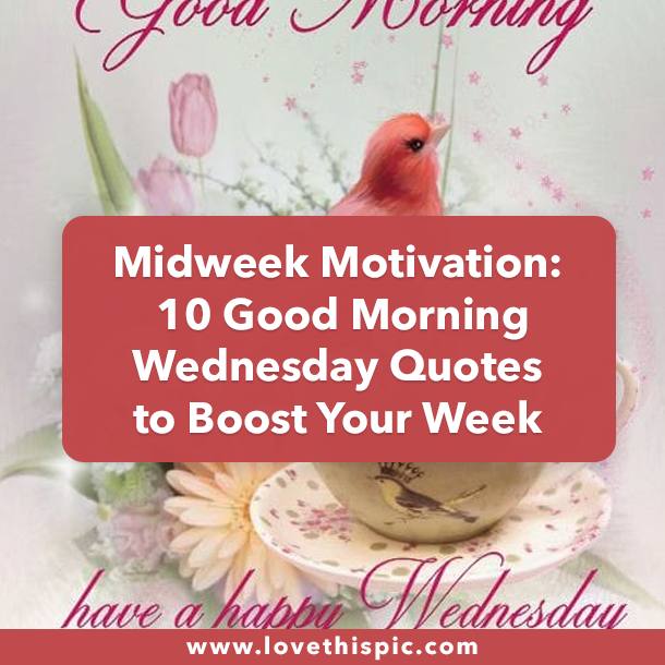 Midweek Motivation: 10 Good Morning Wednesday Quotes to Boost Your Week