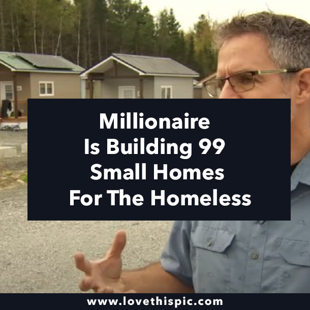 Millionaire Is Building 99 Small Homes For The Homeless