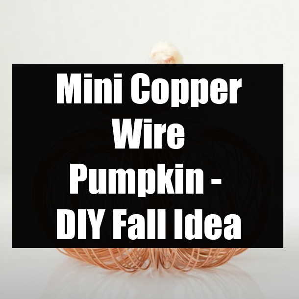 Mini Copper Wire Pumpkin - DIY Fall Idea