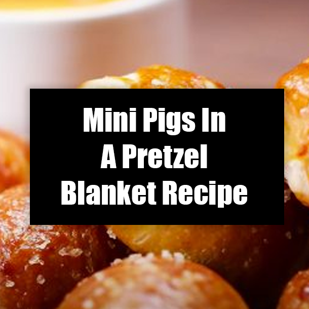 Mini Pigs In A Pretzel Blanket Recipe