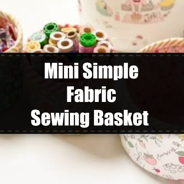 Mini Simple Fabric Sewing Basket