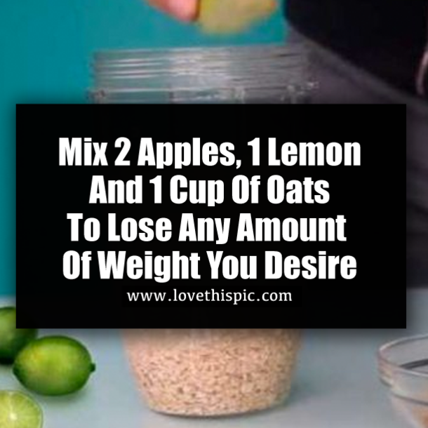 Mix 2 Apples, 1 Lemon And 1 Cup Of Oats To Lose Any Amount Of Weight You Desire