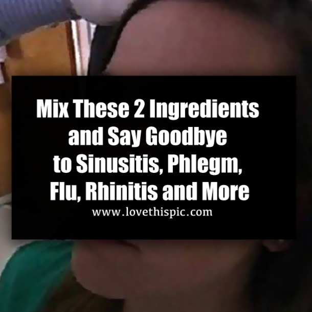 Mix These 2 Ingredients and Say Goodbye to Sinusitis, Phlegm, Flu, Rhinitis and More