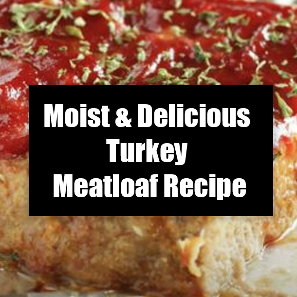 Moist & Delicious Turkey Meatloaf Recipe