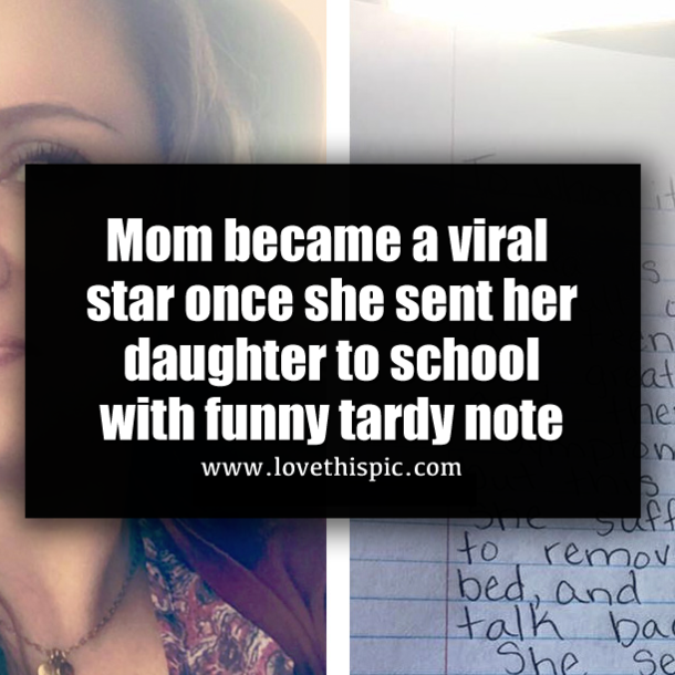 Mom became a viral star once she sent her daughter to school with funny tardy note