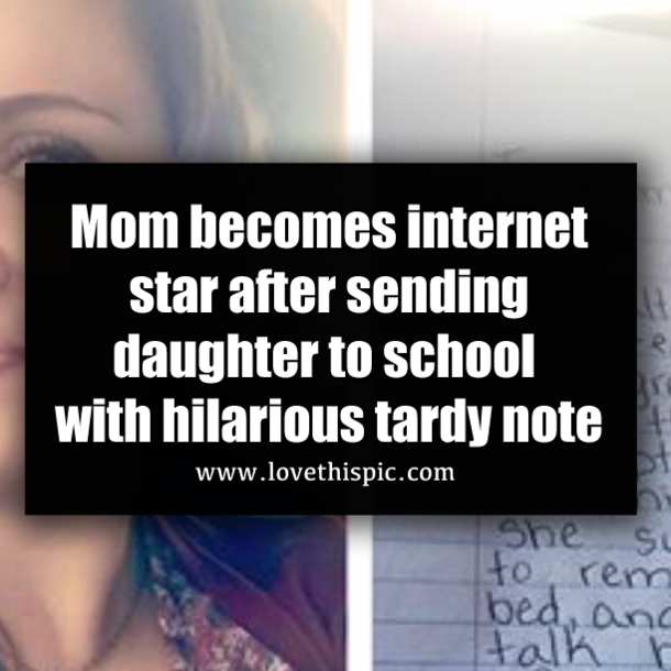 Mom becomes internet star after sending daughter to school with hilarious tardy note
