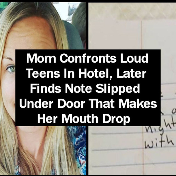 Mom Confronts Loud Teens In Hotel, Later Finds Note Slipped Under Door That Makes Her Mouth Drop