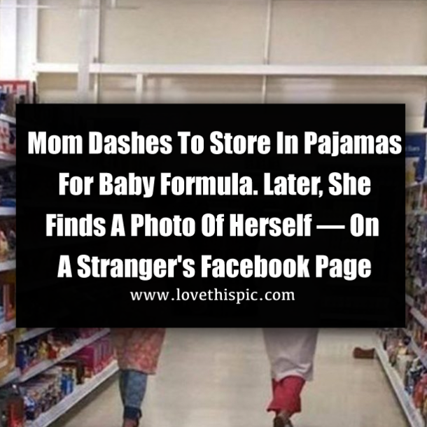 Mom Dashes To Store In Pajamas For Baby Formula. Later, She Finds A Photo Of Herself — On A Stranger's Facebook Page