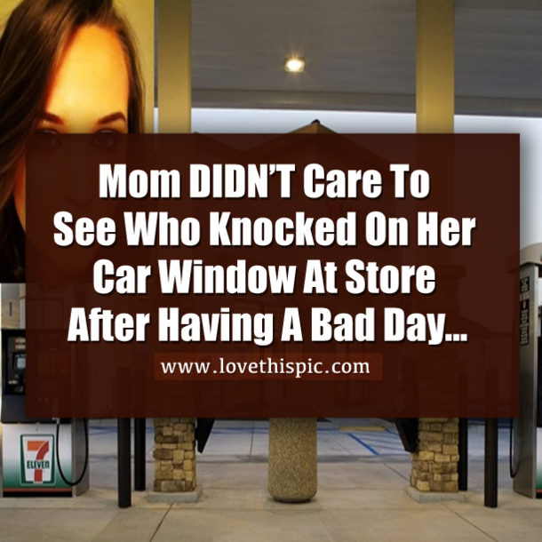 Mom DIDN’T Care To See Who Knocked On Her Car Window At Store After Having A Bad Day...
