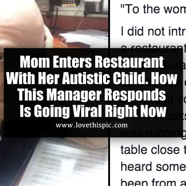 Mom Enters Restaurant With Her Autistic Child. How This Manager Responds Is Going Viral Right Now