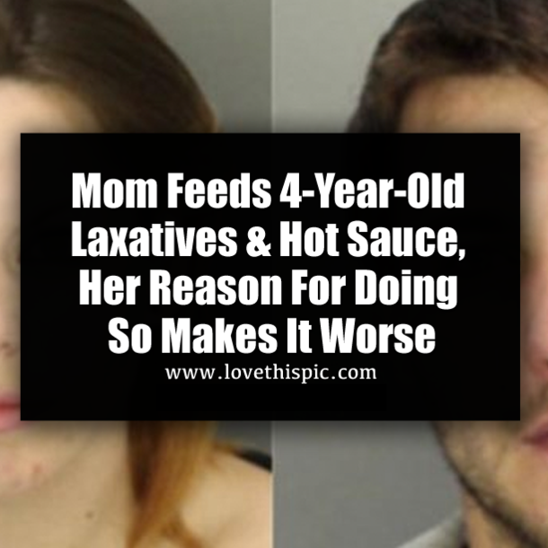 Mom Feeds 4-Year-Old Laxatives & Hot Sauce, Her Reason For Doing So Makes It Worse