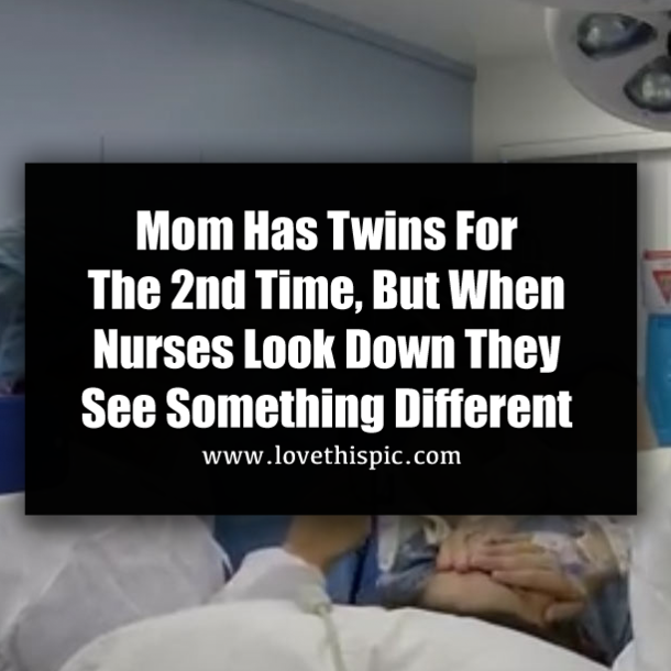 Mom Has Twins For The 2nd Time, But When Nurses Look Down They See Something Different