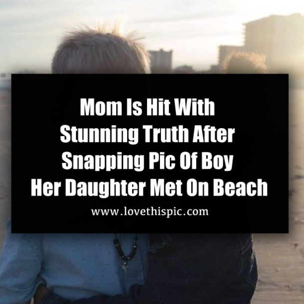 Mom Is Hit With Stunning Truth After Snapping Pic Of Boy Her Daughter Met On Beach