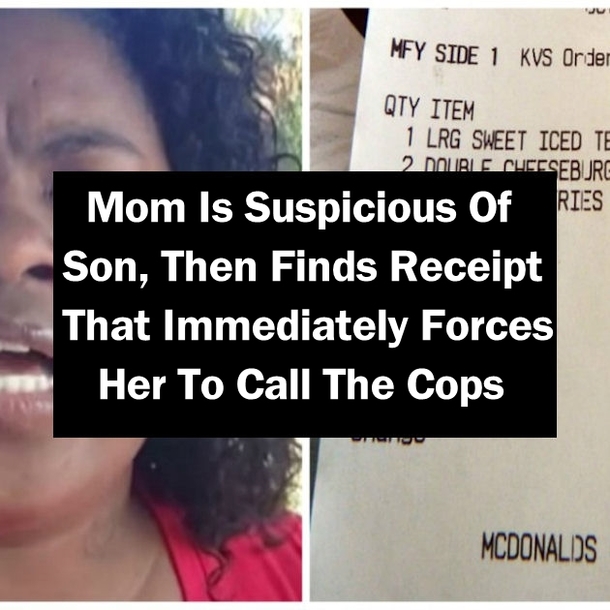 Mom Is Suspicious Of Son, Then Finds Receipt That Immediately Forces Her To Call The Cops