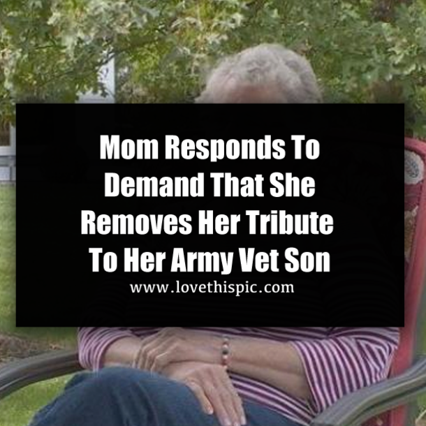 Mom Responds To Demand That She Removes Her Tribute To Her Army Vet Son