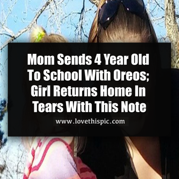 Mom Sends 4 Year Old To School With Oreos; Girl Returns Home In Tears With This Note