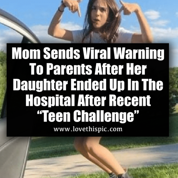 Mom Sends Viral Warning To Parents After Her Daughter Ended Up In The Hospital After Recent “Teen Challenge”