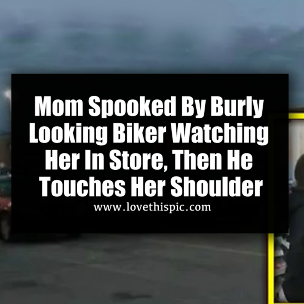 Mom Spooked By Burly Looking Biker Watching Her In Store, Then He Touches Her Shoulder