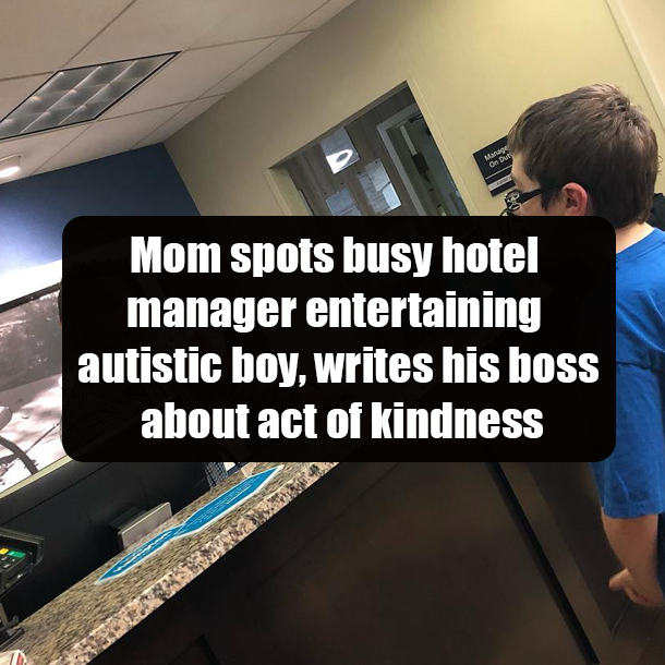 Mom spots busy hotel manager entertainining autistic boy, writes his boss about act of kindness