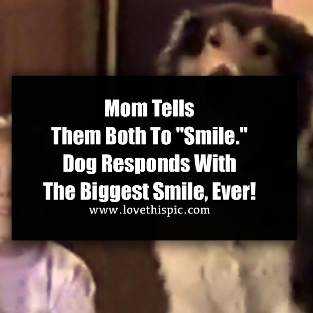 Mom Tells Them Both To "Smile." Dog Responds With The Biggest Smile, Ever!