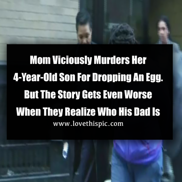 Mom Viciously Murders Her 4-Year-Old Son For Dropping An Egg. But The Story Gets Even Worse When They Realize Who His Dad Is