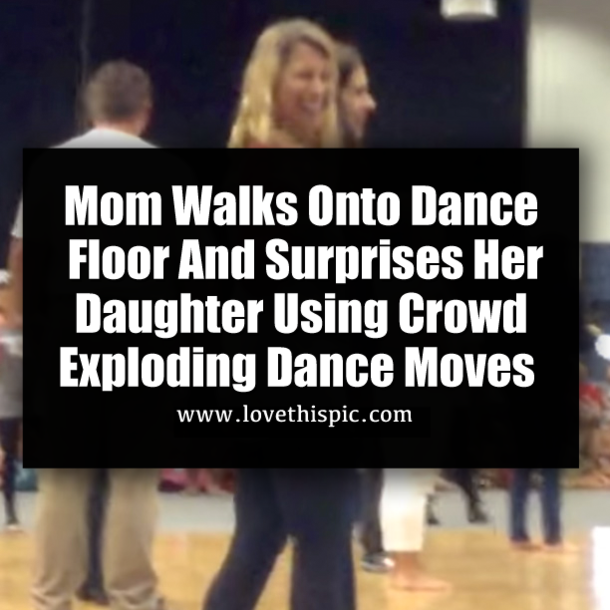 Mom Walks Onto Dance Floor And Surprises Her Daughter Using Crowd Exploding Dance Moves