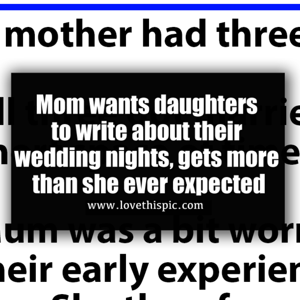 Mom wants daughters to write about their wedding nights, gets more than she ever expected