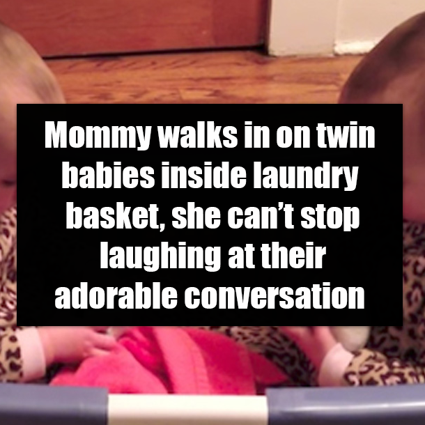 Mommy walks in on twin babies inside laundry basket, she can’t stop laughing at their adorable conversation
