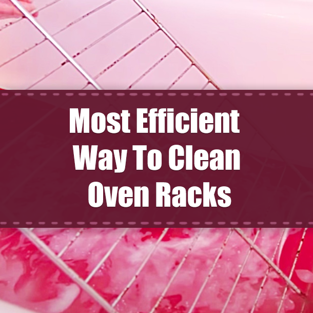 Most Efficient Way To Clean Oven Racks