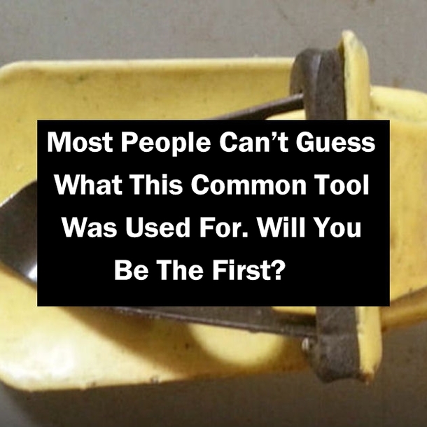 Most People Can’t Guess What This Common Tool Was Used For. Can You?