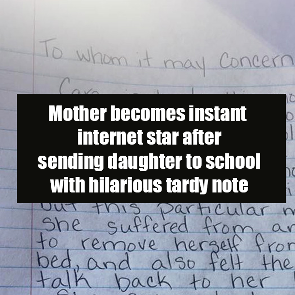 Mother becomes instant internet star after sending daughter to school with hilarious tardy note