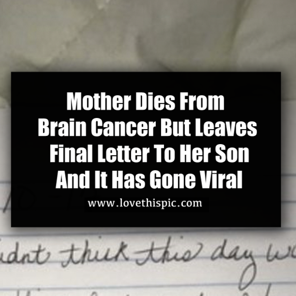 Mother Dies From Brain Cancer But Leaves Final Letter To Her Son And It Has Gone Viral