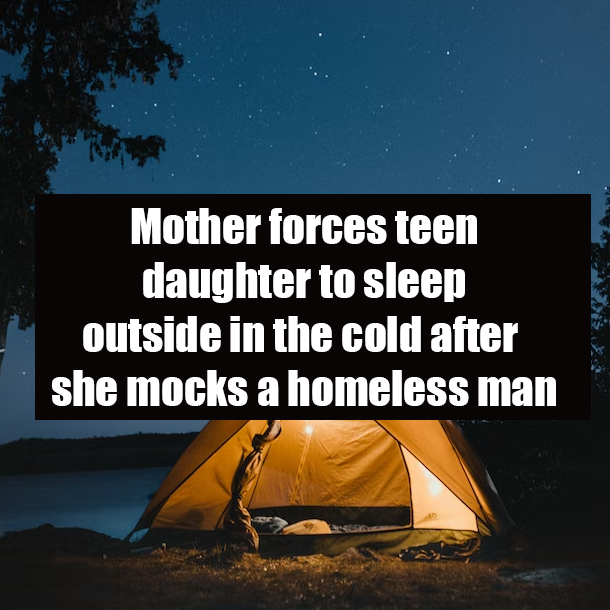 Mother forces teen daughter to sleep outside in the cold after she mocks a homeless man