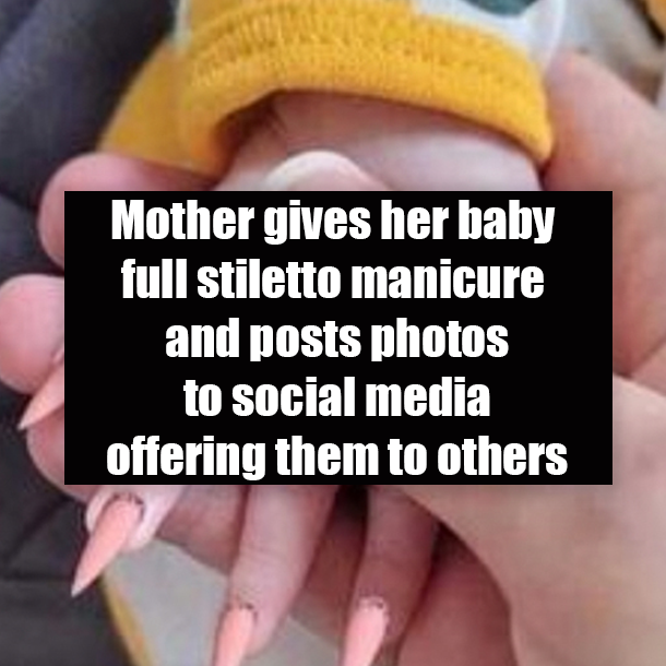 Mother gives her baby full stiletto manicure and posts photos to social media offering them to others