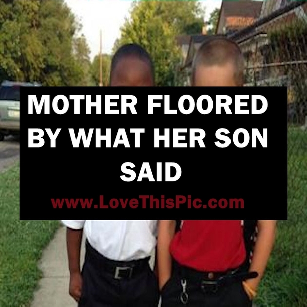 Mother Is Floored By What Her Son Said