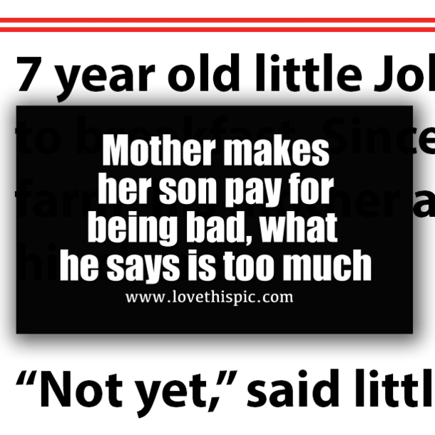 Mother makes her son pay for being bad, what he says is too much