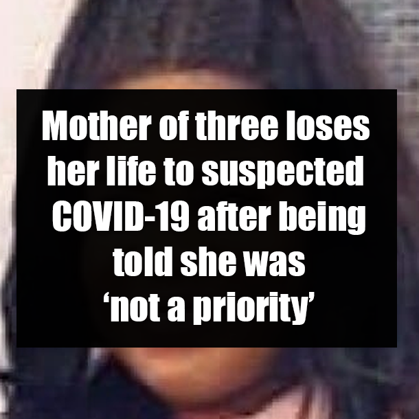 Mother of three loses her life to suspected COVID-19 after being told she was ‘not a priority’