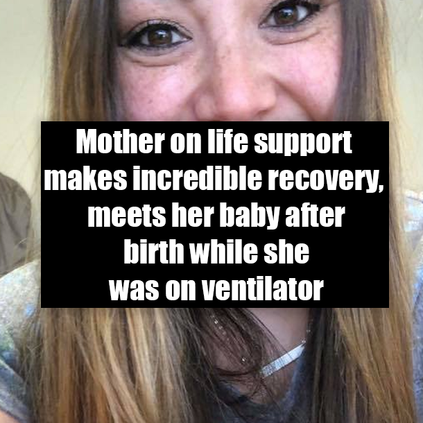 Mother on life support makes incredible recovery, meets her baby after birth while she was on ventilator