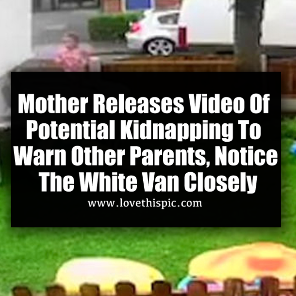 Mother Releases Video Of Potential Kidnapping To Warn Other Parents, Notice The White Van Closely