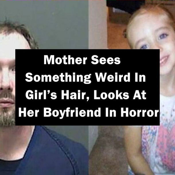 Mother Sees Something Weird In Girl’s Hair, Looks At Her Boyfriend In Horror