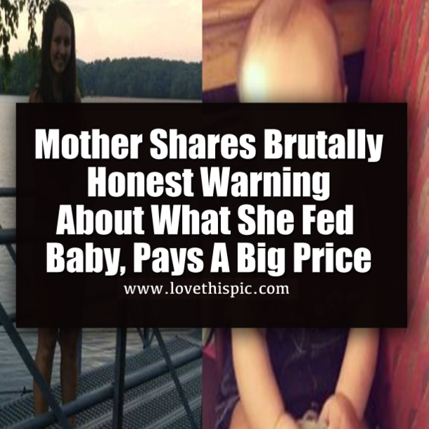 Mother Shares Brutally Honest Warning About What She Fed Baby, Pays A Big Price