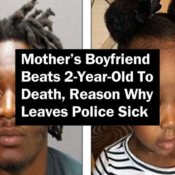 Mother’s Boyfriend Beats 2-Year-Old To Death, Reason Why Leaves Police Sick