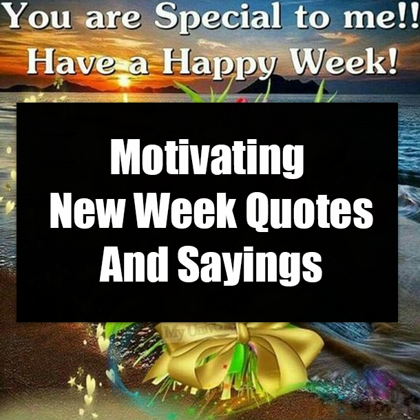 Motivating New Week Quotes And Sayings