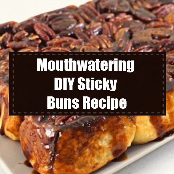 Mouthwatering DIY Sticky Buns Recipe